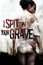 Nonton Film I Spit on Your Grave (2010) Bioskop21