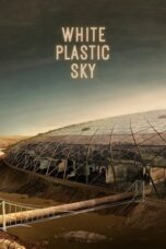 Nonton Film White Plastic Sky (2024) Bioskop21