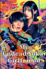 Nonton Film My Undead Yokai Girlfriend (2024) Bioskop21