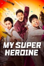 Nonton Film My Super Heroine (2024) Bioskop21